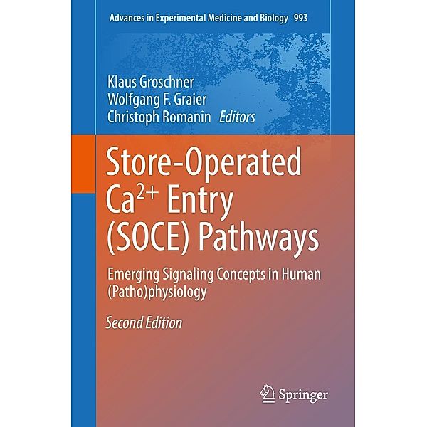 Store-Operated Ca²¿ Entry (SOCE) Pathways / Advances in Experimental Medicine and Biology Bd.993