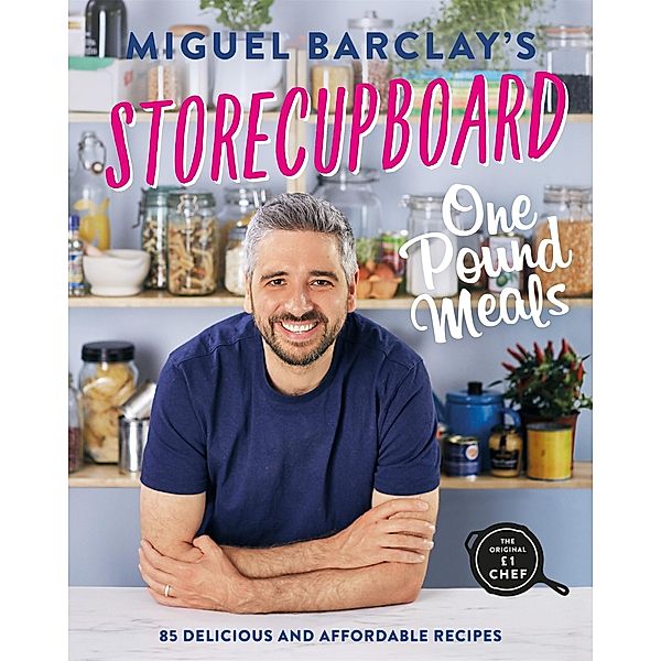 Storecupboard One Pound Meals, Miguel Barclay