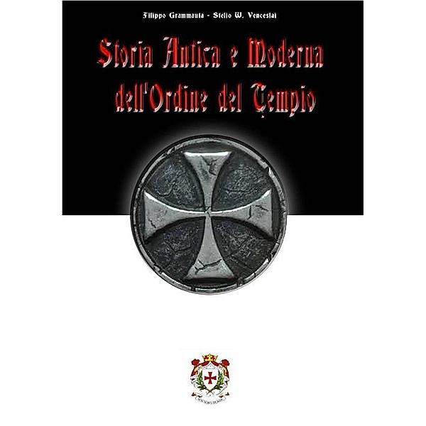 Storia antica e moderna dell'Ordine del Tempio, Stelio W. Venceslai, Filippo Grammauta
