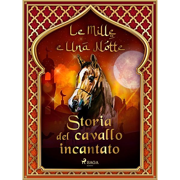 Storia del cavallo incantato (Le Mille e Una Notte 58) / Le Mille e Una Notte Bd.58, One Thousand and One Nights
