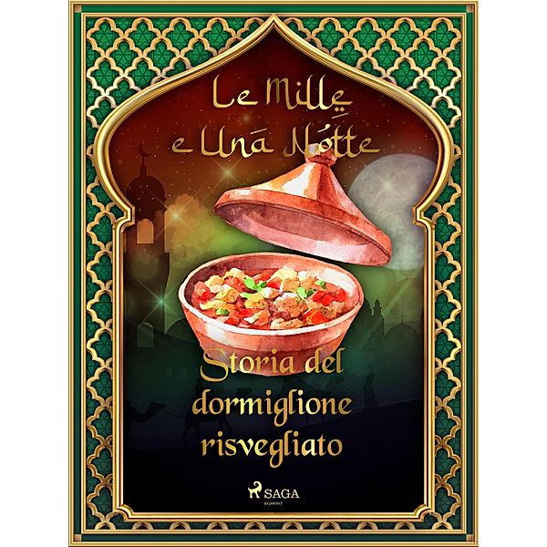 Storia del dormiglione risvegliato (Le Mille e Una Notte 52) / Le Mille e Una Notte Bd.52, One Thousand and One Nights