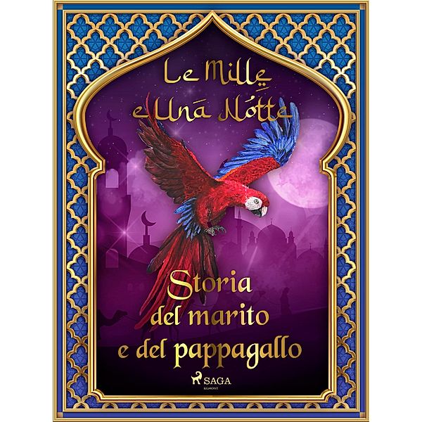 Storia del marito e del pappagallo (Le Mille e Una Notte 9) / Le Mille e Una Notte Bd.9, One Thousand and One Nights