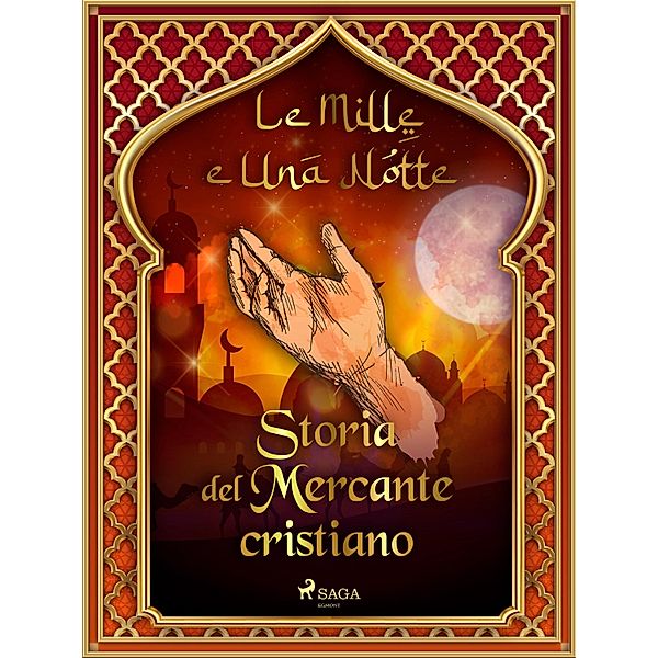 Storia del Mercante cristiano (Le Mille e Una Notte 29) / Le Mille e Una Notte Bd.29, One Thousand and One Nights