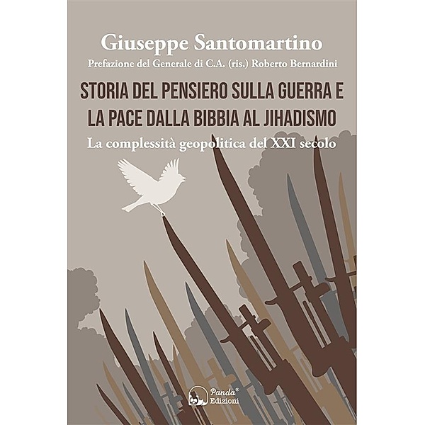 Storia del pensiero sulla guerra e la pace dalla bibbia al jihadismo, Giuseppe Santomartino