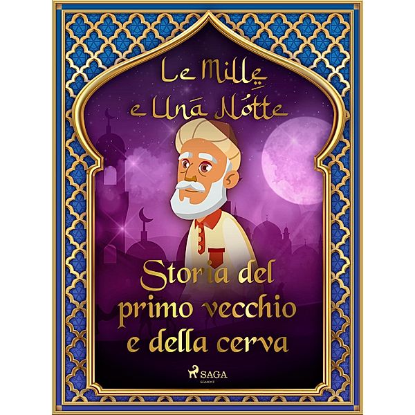 Storia del primo vecchio e della cerva (Le Mille e Una Notte 4) / Le Mille e Una Notte Bd.4, One Thousand and One Nights
