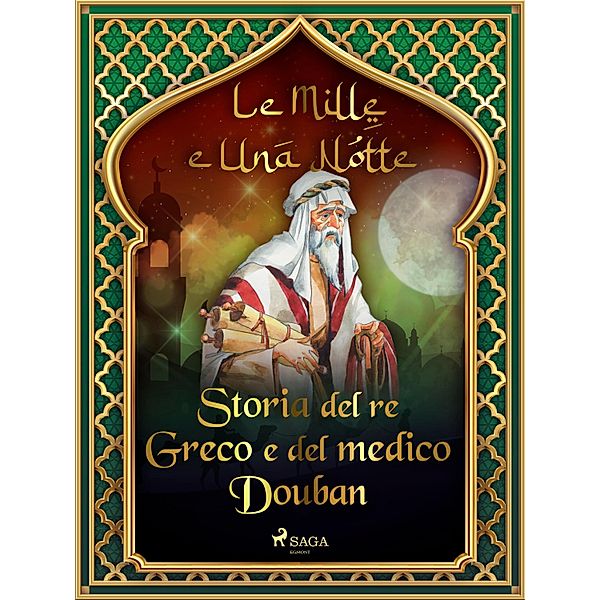 Storia del re Greco e del medico Douban (Le Mille e Una Notte 8) / Le Mille e Una Notte Bd.8, One Thousand and One Nights