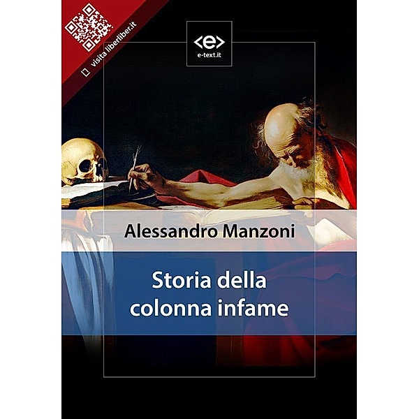 Storia della colonna infame / Liber Liber, Alessandro Manzoni
