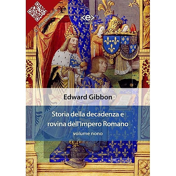 Storia della decadenza e rovina dell'Impero Romano, volume 9 / Liber Liber, Edward Gibbon