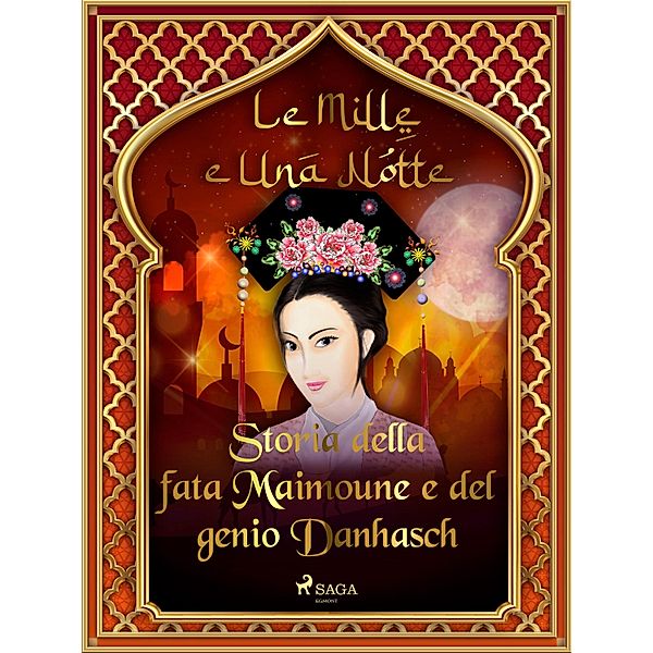 Storia della fata Maimoune e del genio Danhasch (Le Mille e Una Notte 42) / Le Mille e Una Notte Bd.42, One Thousand and One Nights