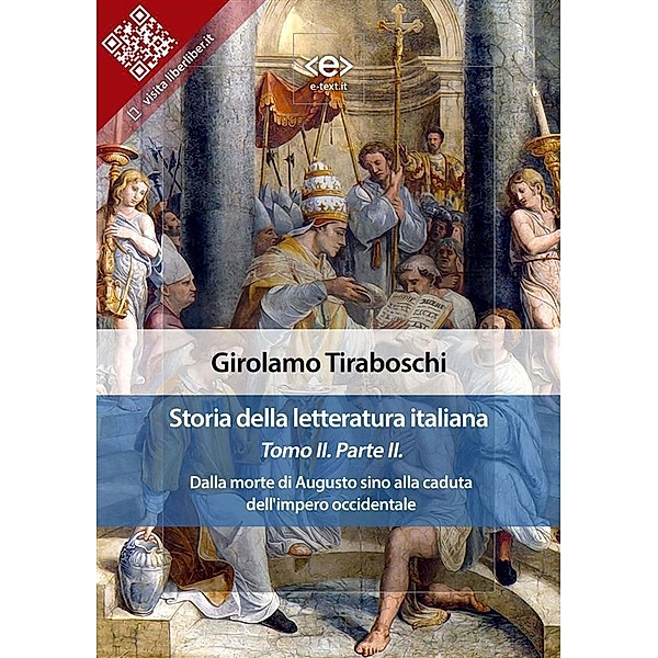 Storia della letteratura italiana del cav. Abate Girolamo Tiraboschi - Tomo 2. - Parte 2 / Liber Liber, Girolamo Tiraboschi