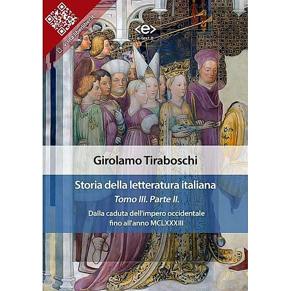 Storia della letteratura italiana del cav. Abate Girolamo Tiraboschi - Tomo 3. - Parte 2 / Liber Liber, Girolamo Tiraboschi