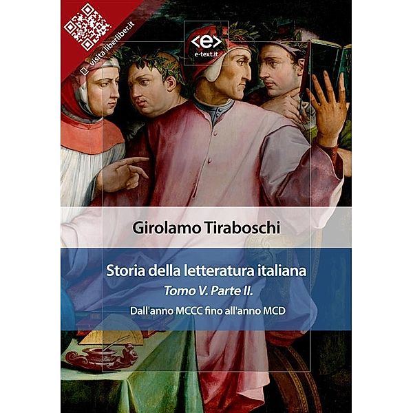 Storia della letteratura italiana del cav. Abate Girolamo Tiraboschi - Tomo 5. - Parte 2 / Liber Liber, Girolamo Tiraboschi