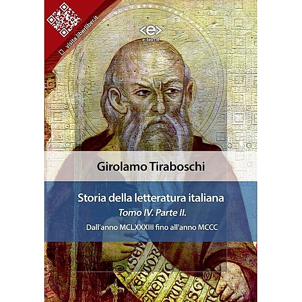 Storia della letteratura italiana del cav. Abate Girolamo Tiraboschi - Tomo 4. - Parte 2 / Liber Liber, Girolamo Tiraboschi