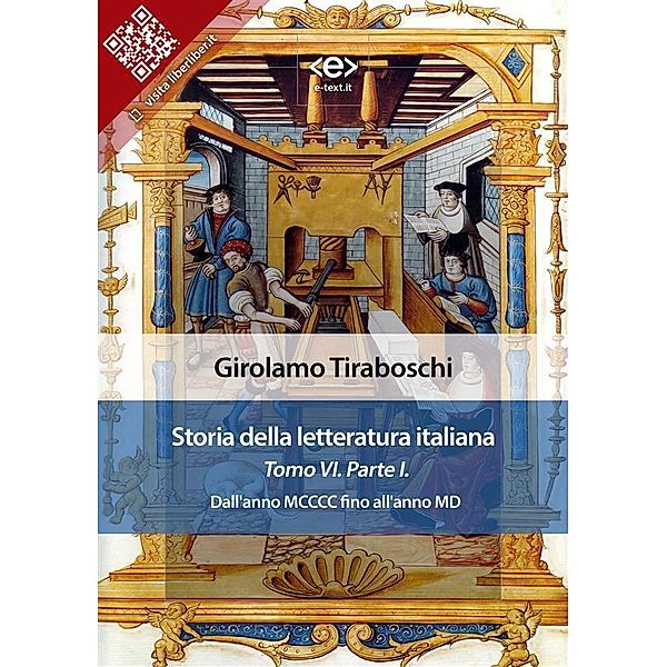Storia della letteratura italiana del cav. Abate Girolamo Tiraboschi - Tomo 6. - Parte 1 / Liber Liber, Girolamo Tiraboschi