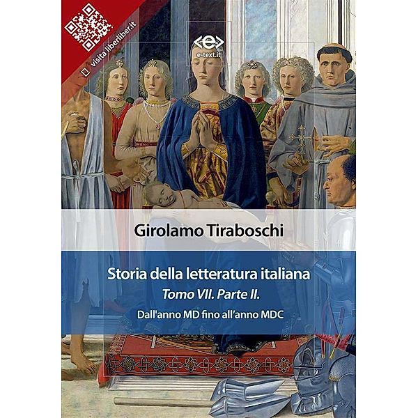 Storia della letteratura italiana del cav. Abate Girolamo Tiraboschi - Tomo 7. - Parte 2 / Liber Liber, Girolamo Tiraboschi