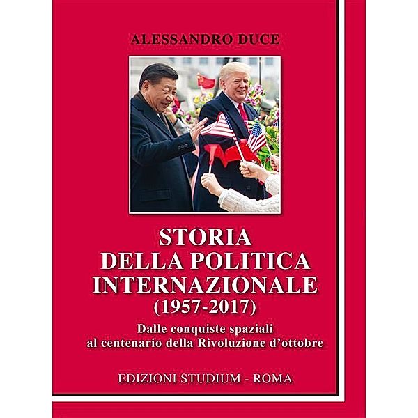 Storia della politica internazionale (1957-2017), Alessandro Duce