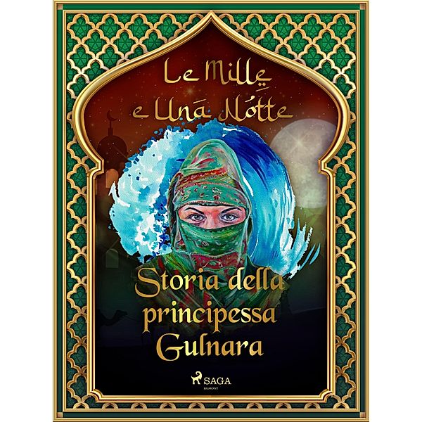 Storia della principessa Gulnara (Le Mille e Una Notte 46) / Le Mille e Una Notte Bd.46, One Thousand and One Nights