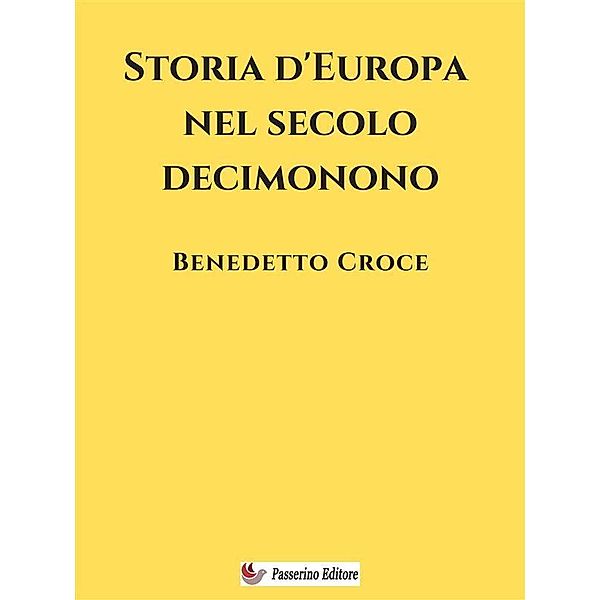 Storia d'Europa nel secolo decimonono, Benedetto Croce