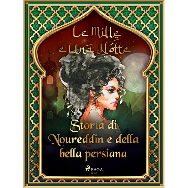 Storia di Noureddin e della bella persiana (Le Mille e Una Notte 44) / Le Mille e Una Notte Bd.44, One Thousand and One Nights