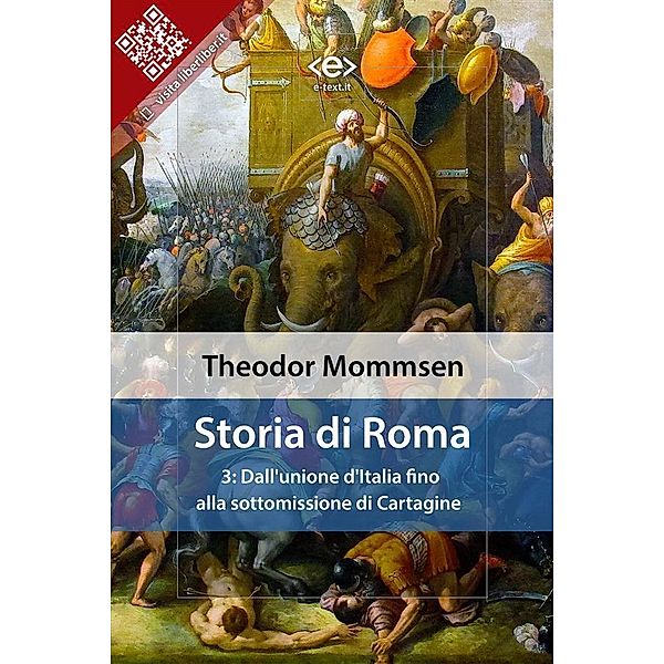 Storia di Roma. Vol. 3: Dall'unione d'Italia fino alla sottomissione di Cartagine / Liber Liber, Theodor Mommsen