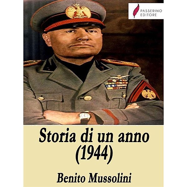 Storia di un anno (1944), Benito Mussolini