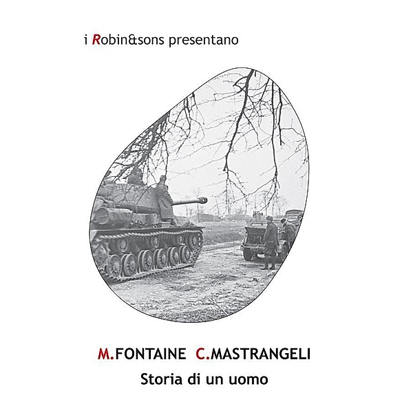 Storia di un uomo / Robin&sons, Mariano Fontaine, Cristiano Mastrangeli