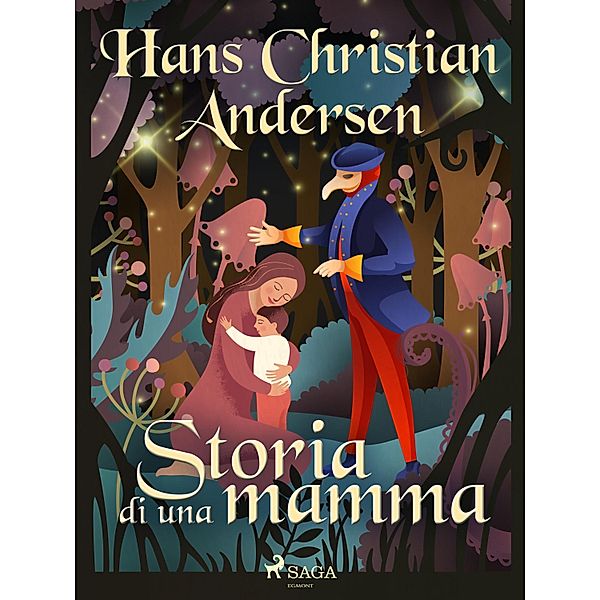Storia di una mamma / Le fiabe di Hans Christian Andersen, H. C. Andersen