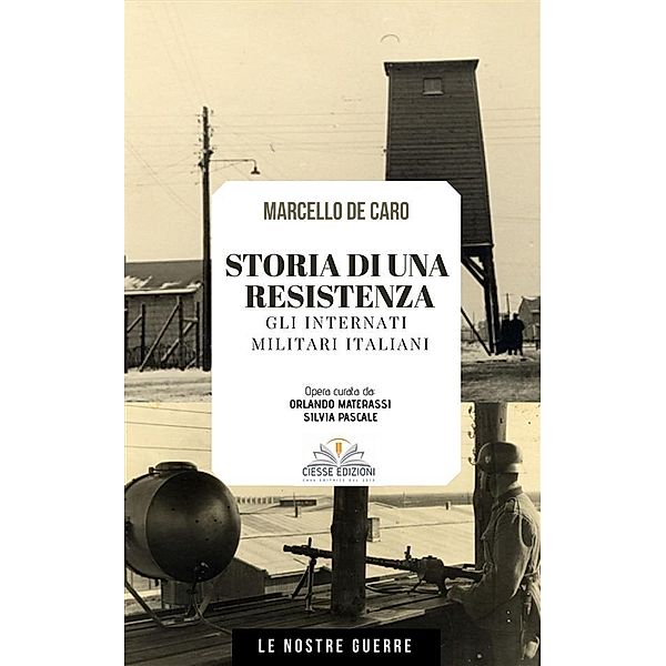 Storia di una resistenza / Le nostre guerre Bd.1, Marcello de Caro
