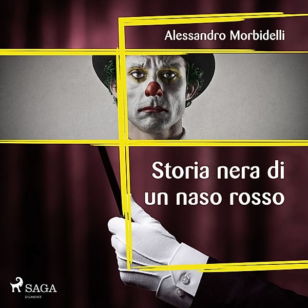 Storia nera di un naso rosso , Alessandro Morbidelli