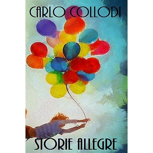 Storie allegre, Carlo Collodi