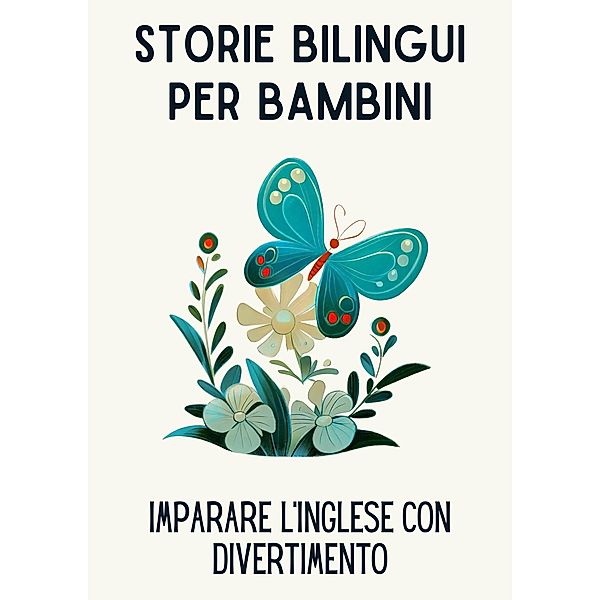 Storie Bilingui per Bambini: Imparare l'Inglese con Divertimento, Coledown English