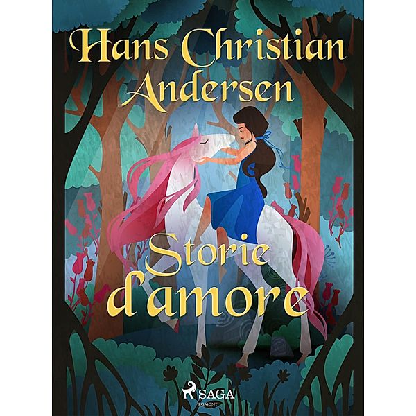 Storie d'amore / Le fiabe di Hans Christian Andersen, H. C. Andersen