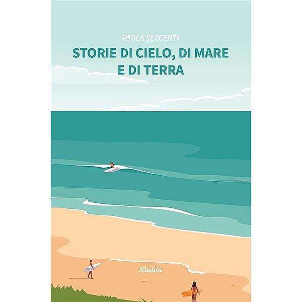 Storie di cielo, di mare e di terra, Paola Seccenti