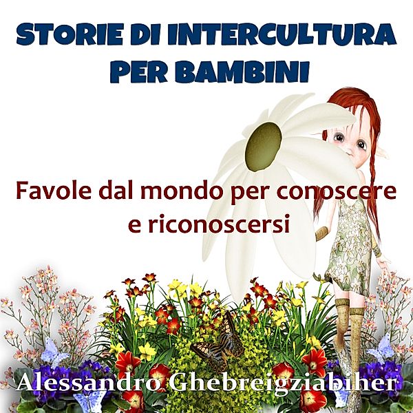 Storie di intercultura per bambini, Alessandro Ghebreigziabiher