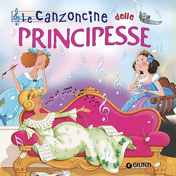 Storie e filastrocche sonore - Le canzoncine delle principesse, Nencini Patrizia, D'Achille Silvia