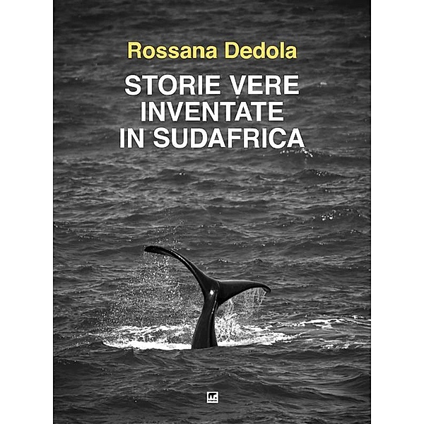 Storie vere inventate in Sudafrica, Rossana Dedola
