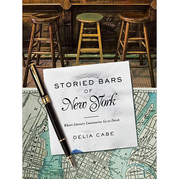 Storied Bars of New York: Where Literary Luminaries Go to Drink, Delia Cabe