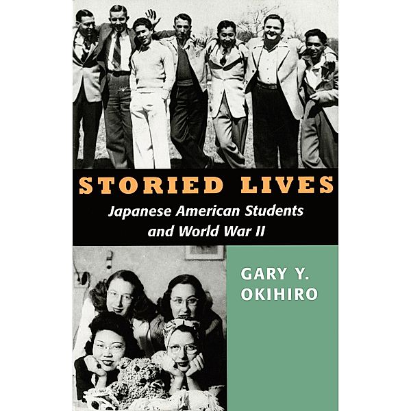 Storied Lives / Scott and Laurie Oki Series in Asian American Studies, Gary Y. Okihiro