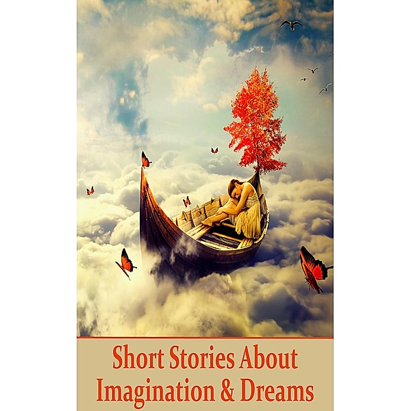 Stories about Imagination and Dreams, Edgar Allan Poe, Mary Shelley, Arthur Conan Doyle