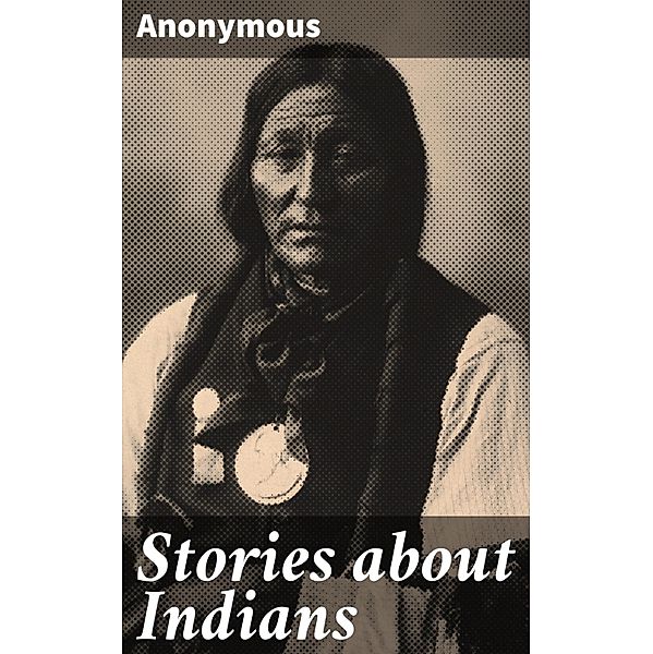 Stories about Indians, Anonymous