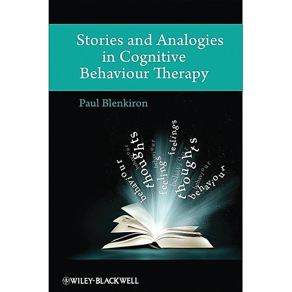 Stories and Analogies in Cognitive Behaviour Therapy, Paul Blenkiron