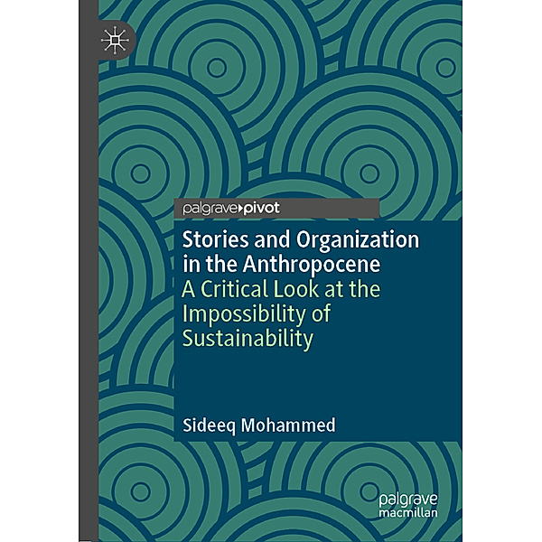 Stories and Organization in the Anthropocene, Sideeq Mohammed