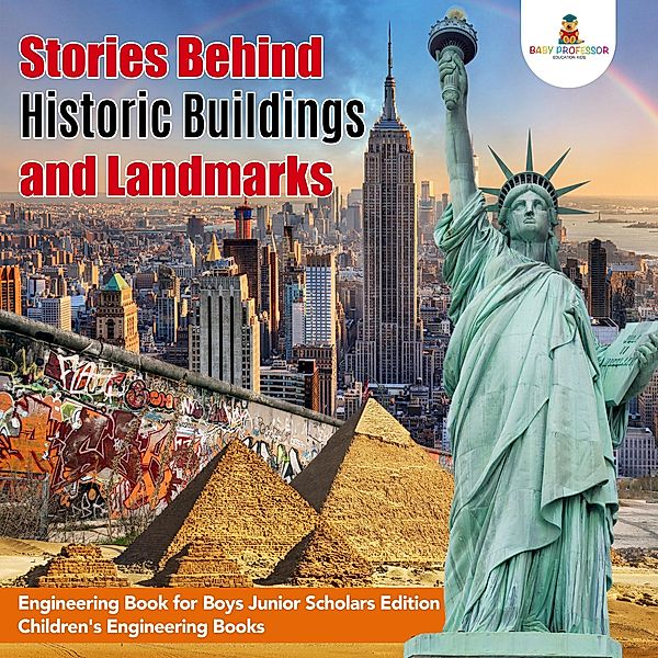 Stories Behind Historic Buildings and Landmarks | Engineering Book for Boys Junior Scholars Edition | Children's Engineering Books, Baby