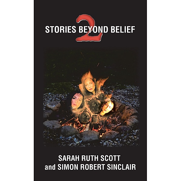 Stories Beyond Belief 2, Sarah Ruth Scott, Simon Robert Sinclair