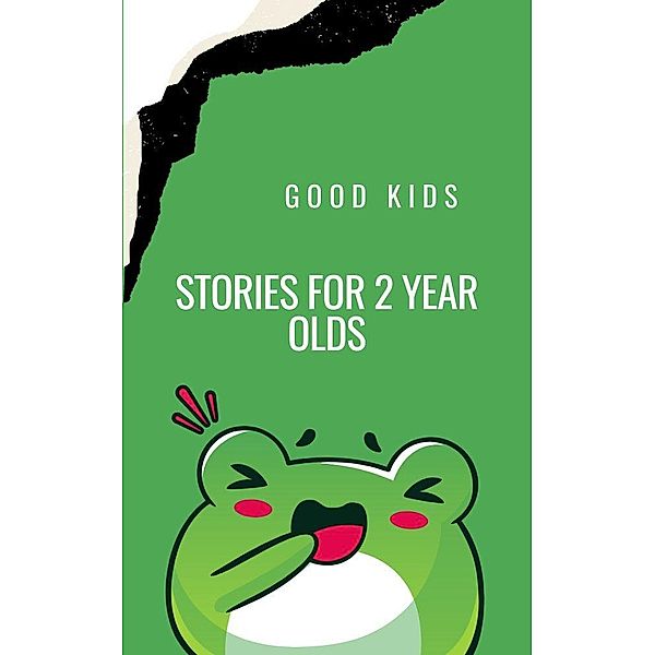 Stories for 2 Year Olds (Good Kids, #1) / Good Kids, Good Kids