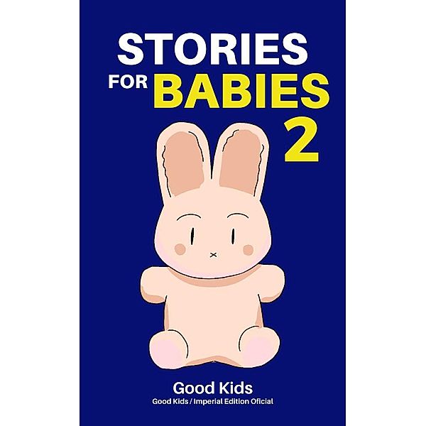 Stories for Babies 2 (Good Kids, #1) / Good Kids, Good Kids