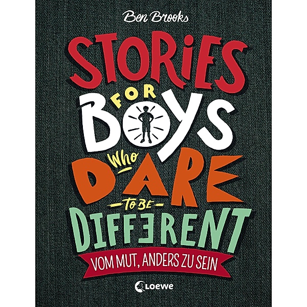 Stories for Boys who dare to be different - Vom Mut, anders zu sein, Ben Brooks