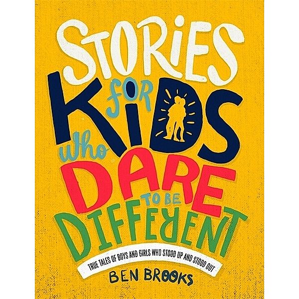 Stories for Kids Who Dare to be Different, Ben Brooks