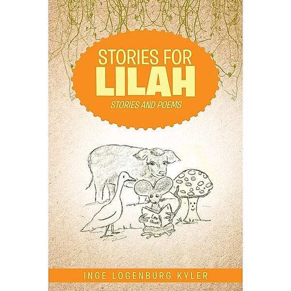 Stories for Lilah, Inge Logenburg Kyler