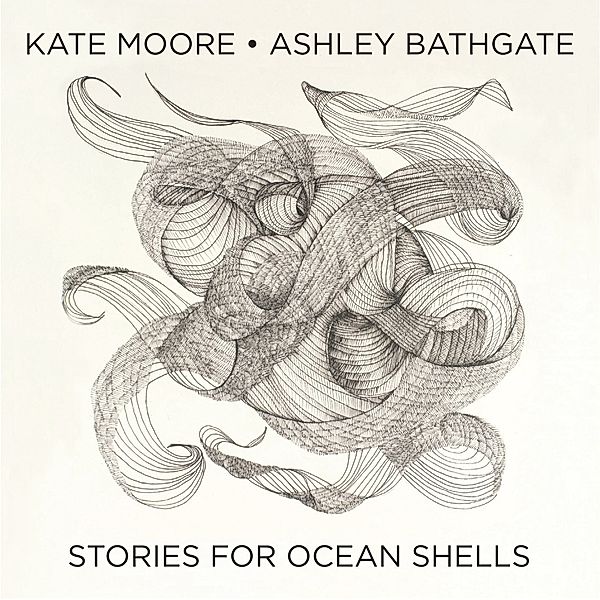 Stories For Ocean Shells, Ashley Bathgate